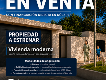 CASA EN VENTA A ESTRENAR — FINANCIACIÓN DIRECTA EN DÓLARES
